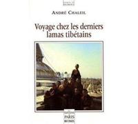 Voyage chez les derniers lamas tibétains André Chaleil (Auteur)