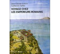 Voyage chez les empereurs romains Ier siècle avant J.-C. - IVe siècle après J.-C. - Jean-Claude Golvin - Errance - relié - Etude