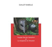 Voyage chez les Templiers et La vengeance du Templier