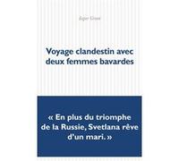 Voyage clandestin avec deux femmes bavardes Iegor Gran (Auteur)