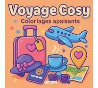 Voyage cosy: Coloriages apaisants