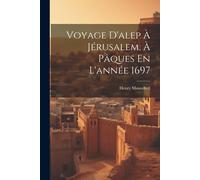 Voyage D'alep À Jérusalem, À Pâques En L'année 1697