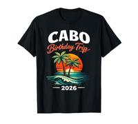 Voyage d'anniversaire Cabo 2026 Mexique Vacances San Lucas Trip Beach T-Shirt