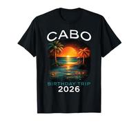 Voyage d'anniversaire Cabo 2026 Mexique Vacances San Lucas Trip Beach T-Shirt
