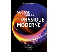 Voyage dans la physique moderne - Georges Leterme - Ellipses - broché - Essai