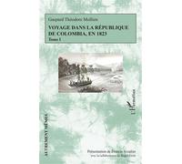 Voyage dans la république de Colombia, en 1823 Tome I - Roger Little - L'harmattan - broché - Essai