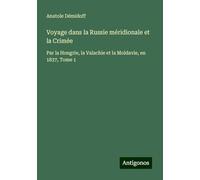 Voyage dans la Russie méridionale et la Crimée: Par la Hongrie, la Valachie et la Moldavie, en 1837, Tome 1