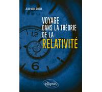 Voyage dans la théorie de la relativité - Jean-Marc Ginoux - Ellipses - broché - Essai