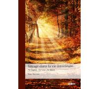 Voyage dans la vie intérieure Par Sagesse - Par Force - Par Beauté - Yves Marblan - Publibook - broché - Guide
