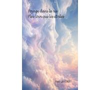 Voyage dans la vie plus loin que les étoiles