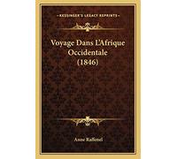 Voyage Dans L'Afrique Occidentale (1846)