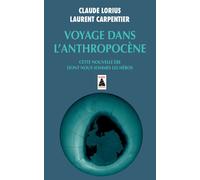 Claude Lorius – Voyage dans l'anthropocène: Cette nouvelle ère dont nous sommes les héros – Poche