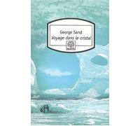 Voyage dans le cristal - George Sand - Rocher Eds Du - Poche - Roman