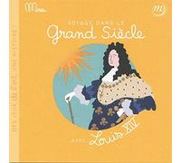 Voyage Dans Le Grand Siècle Avec Louis Xiv