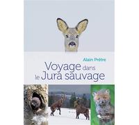 Alain Prêtre – Voyage dans le Jura sauvage – L'Harmattan