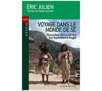 Voyage Dans Le Monde De Sé - Nouvelles Découvertes Sur Les Indiens Kogis