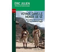 Voyage dans le monde de Sé: Nouvelles révélations sur les Indiens Kogis