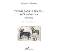 Voyage Dans Le Temps - Au Sud-Soudan - 1977-1984