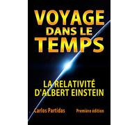 VOYAGE DANS LE TEMPS: LA RELATIVITÉ D'ALBERT EINSTEIN