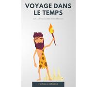 Voyage dans le Temps: Sur les Traces des Homo Erectus