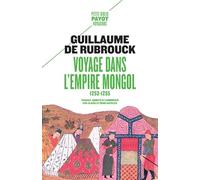Guillaume de Rubrouck – Voyage dans l'Empire mongol (1253–1255) – Traduction Claire & René Kappler