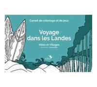Voyage dans les Landes - Villes et villages (2e édition) Yoanna Diaz (Auteur)