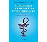 Voyage dans les médecines psychédéliques Dominique Nora (Auteur)