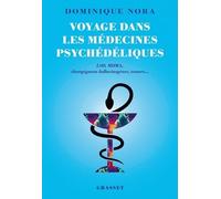 Voyage Dans Les Médecines Psychédéliques - Lsd, Mdma, Champignons Hallucinogènes, Transes