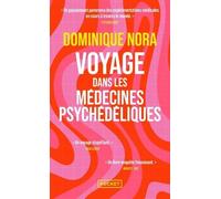 Voyage Dans Les Médecines Psychédéliques - Lsd, Mdma, Champignons Hallucinogènes, Transes