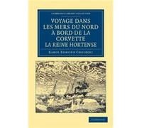 Voyage dans les Mers du Nord a bord de la corvette La Reine Hortense - Karol Edmund Choiecki - Cambridge University Press - Livre en Français - Paperback Karol Edmund ChoieckiKarol Edmund Choiecki (Au