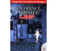 Voyage dans les ombres de l'Hexagone - La France hantée - Guide à l'usage des chasseurs de fantômes Sylvie Havart (Auteur)
