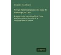 Voyage Dans Les Royaumes De Siam, De Cambodge, De Laos