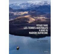 Voyage Dans Les Terres Australes À Bord Du Marion Dufresne