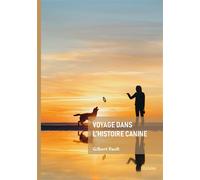 Voyage dans l'histoire canine - Gilbert Rault - Edilivre-Aparis - broché - Essai