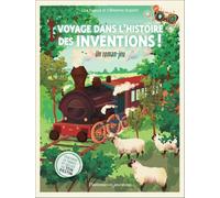 Voyage dans l'histoire des inventions !: Un roman-jeu
