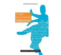 Voyage dans l'Inde des Indiennes - Andrée-Marie Dussault - Eds Du Remue-Menage - broché - Essai