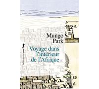 Voyage dans l'intérieur de l'Afrique - Mungo Park - La découverte - Poche - Essai