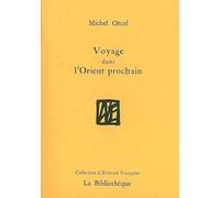 Voyage dans l'Orient prochain