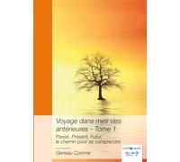 Voyage dans mes vies antérieures - Tome 1