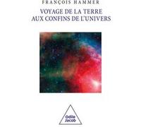 Voyage de la Terre aux confins de l'Univers François Hammer (Illustration)