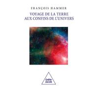 Voyage de la Terre aux confins de l'Univers - François Hammer - Odile Jacob - broché - Essai
