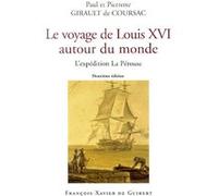 Voyage de Louis XVI autour du monde Paul Girault de Coursac (Auteur), Pierrette Girault de Coursac (Auteur)