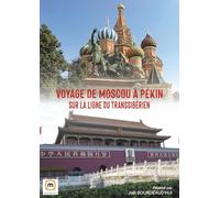 Voyage de Moscou à Pékin sur la ligne du Transsibérien