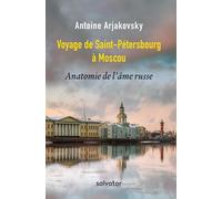 Voyage de Saint-Pétersbourg à Moscou. Anatomie de l'âme russe