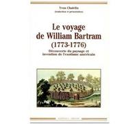 Voyage de William Bartram. 1773-1776 (Le) William Bartram (Auteur), Yvon Chatelin (Edité par)