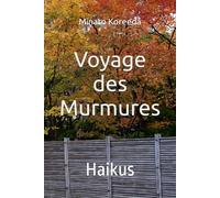 Voyage des Murmures: Haikus