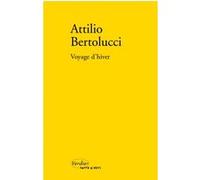 Voyage d'hiver Attilio Bertolucci (Auteur), Bernard Simeone (Préface), Muriel Gallot (Traduction)
