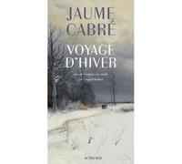 Voyage d'hiver Jaume Cabré (Auteur), Edmond Raillard (Traduction)