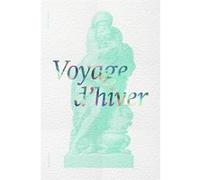 Voyage d'hiver Jean De Loisy (Auteur), Alfred Pacquement (Auteur), Céline Minard (Auteur), Yoann Gourmel (Auteur), Rebecca Lamarche-Vadel (Auteur), Collectif (Auteur)