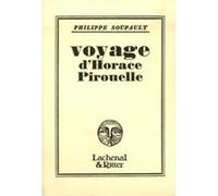 Voyage d'Horace Pirouelle Philippe Soupault (Auteur)